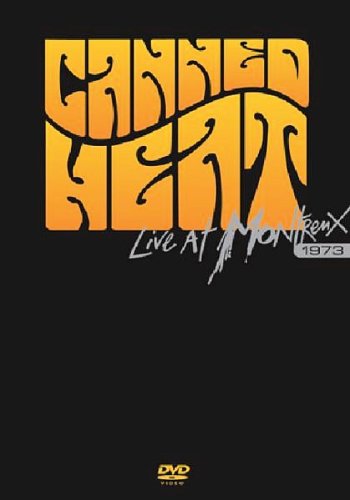 Canned Heat - 2006 Live at Montreux 1973